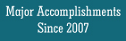 Major Accomplishments since 2007
